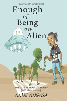 Paperback Enough of Being an Alien: Autism Vs ADHD & Christianity [Self-Identification] Book