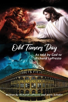 Paperback Old Timers Day: As Told by God to Richard LoPresto Book