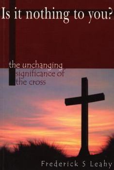 Paperback Is It Nothing to You?: The Unchanging Significance of the Cross Book