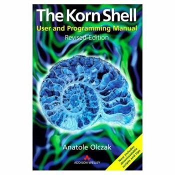 Paperback The Korn Shell: User and Programming Manual Book