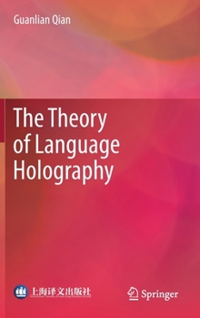 Hardcover The Theory of Language Holography Book