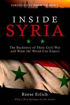 Paperback Inside Syria: The Backstory of Their Civil War and What the World Can Expect Book