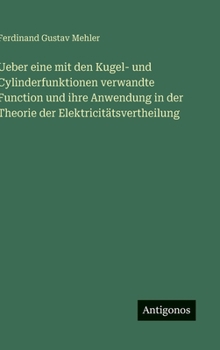 Ueber eine mit den Kugel- und Cylinderfunktionen verwandte Function und ihre Anwendung in der Theorie der Elektricitätsvertheilung