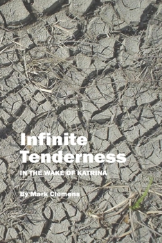 Paperback Infinite Tenderness: In the Wake of Katrina Book