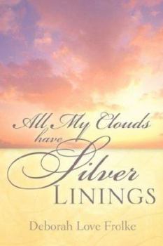 Paperback All My Clouds Have Silver Linings Book