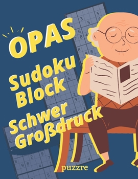 Paperback Opas Sudoku Block Schwer Großdruck: Logikspiele Rätselbuch Senioren Ein Rätsel Pro Seite [German] Book