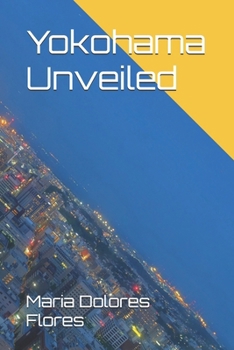 Yokohama Unveiled
