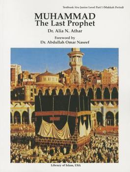 Paperback Muhammad the Last Prophet: Textbook Sira Junior Level Part 1 (Makkah Period) Book