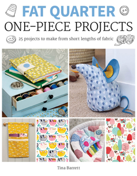 Paperback Fat Quarter: One-Piece Projects: 25 Projects to Make from Short Lengths of Fabric Book