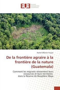 Paperback de la Frontière Agraire À La Frontière de la Nature (Guatemala) [French] Book