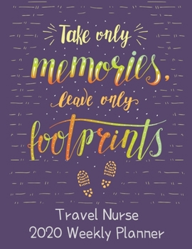 Travel Nurse 2020 Weekly Planner:: RN's, LVN's, Perfect For Keeping Organized While On The Road, Relax with Inspirational Coloring Pages