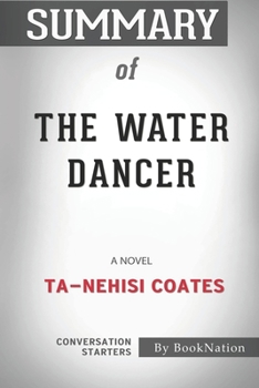 Paperback Summary of The Water Dancer: A Novel: Conversation Starters Book
