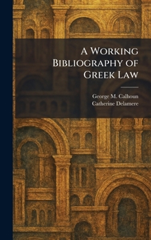 Hardcover A Working Bibliography of Greek Law Book