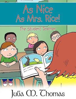 Paperback As Nice As Mrs. Rice!: The Student Teacher Book