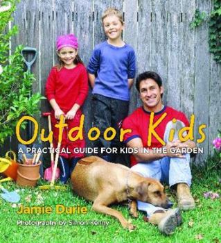 Paperback Outdoor Kids: A Practical Guide for Kids in the Garden Book