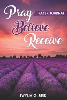 Paperback Pray Believe Receive Prayer Journal Book