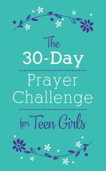 Paperback 30-Day Prayer Challenge for Teen Girls Book