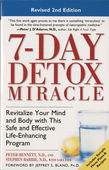 Paperback 7-Day Detox Miracle: Revitalize Your Mind and Body with This Safe and Effective Life-Enhancing Program Book