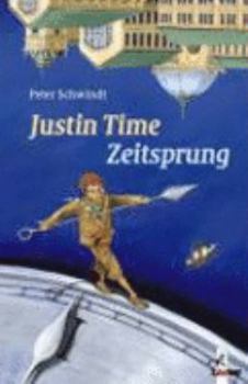 Justin Time - Zeitsprung - Book #1 of the Justin Time