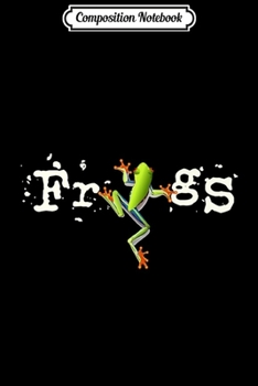 Composition Notebook: Frogs I Love Frogs for Amphibian and Toad Lovers Premium  Journal/Notebook Blank Lined Ruled 6x9 100 Pages