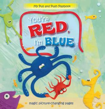Board book You're Red, I'm Blue: With Magic Picture-Changing Pages Book
