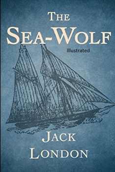 Paperback The Sea Wolf Illustrated Book