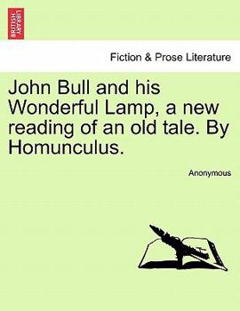 John Bull And His Wonderful Lamp: A New Reading Of An Old Tale