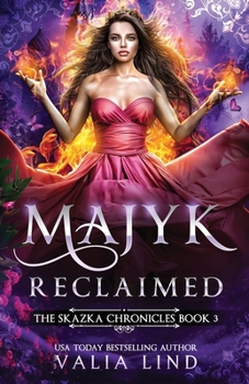 Majyk Reclaimed - Book #3 of the Skazka Chronicles