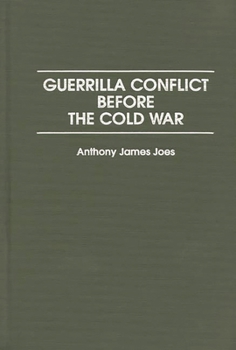 Hardcover Guerrilla Conflict Before the Cold War Book