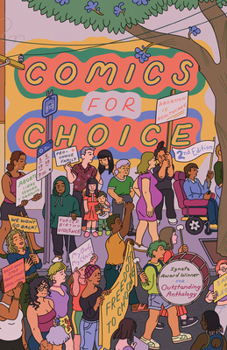 Paperback Comics for Choice: Illustrated Abortion Stories, History, and Politics Book