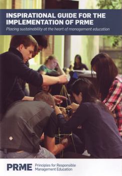 Inspirational Guide for the Implementation of Prme: Placing Sustainability at the Heart of Management Education