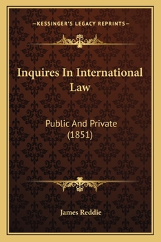 Paperback Inquires In International Law: Public And Private (1851) Book