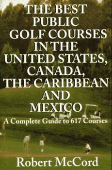 Paperback The Best Public Golf Courses in the United States, Canada, the Caribbean and Mexico Book