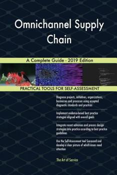 Paperback Omnichannel Supply Chain A Complete Guide - 2019 Edition Book