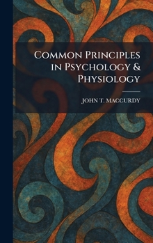 Hardcover Common Principles in Psychology & Physiology Book