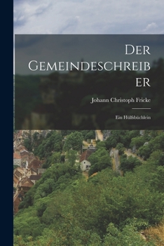Paperback Der Gemeindeschreiber: Ein Hülfsbüchlein [German] Book