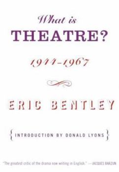 Paperback What Is Theatre?: Incorporating the Dramatic Event and Other Reviews, 1944-1967 Book