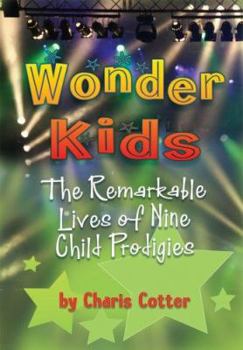 Library Binding Wonder Kids: The Remarkable Lives of Nine Child Prodigies Book