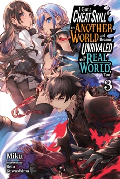 Paperback I Got a Cheat Skill in Another World and Became Unrivaled in the Real World, Too, Vol. 3 (Light Novel) Book