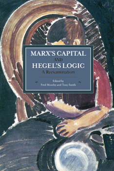 Paperback Marx's Capital and Hegel's Logic: A Reexamination Book
