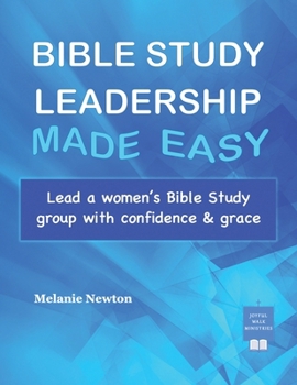 Paperback Bible Study Leadership Made Easy: Lead a women's Bible Study group with confidence & grace Book