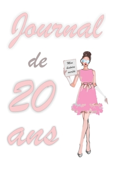 Journal de 20 ans: Bloc notes | Cahier d'écriture |  Idée Cadeau drôle | Calendrier | Journal intime fille | Carnet de notes pointillé avec 120 pages ... blanc | Forma 6" x 9" (French Edition)