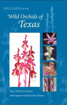 Paperback Field Guide to the Wild Orchids of Texas Book