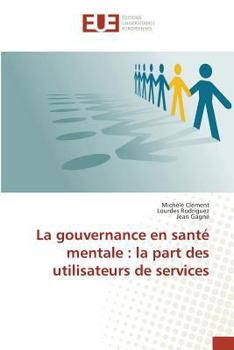 Paperback La Gouvernance En Santé Mentale: La Part Des Utilisateurs de Services [French] Book