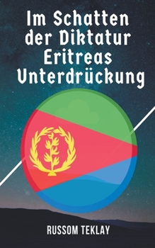 Paperback Im Schatten der Diktatur Eritreas Unterdrückung [German] Book