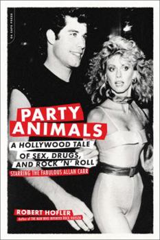 Paperback Party Animals: A Hollywood Tale of Sex, Drugs, and Rock 'n' Roll Starring the Fabulous Allan Carr Book