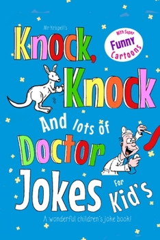 Kids Knock Knock Jokes and Doctor Jokes for Kids: A Wonderful Children’s Joke Book