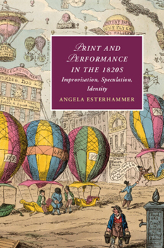Print and Performance in the 1820s - Book  of the Cambridge Studies in Romanticism
