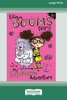 Paperback My Explosive Adventure: Eliza Boom's Diary [16pt Large Print Edition] Book