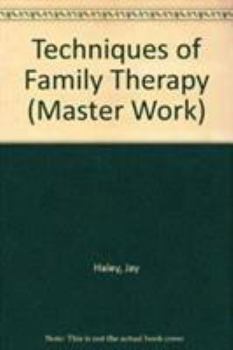 Hardcover Techniques of Family Therapy (The Master Work Series) Book